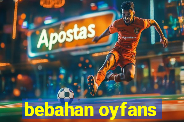 bebahan oyfans